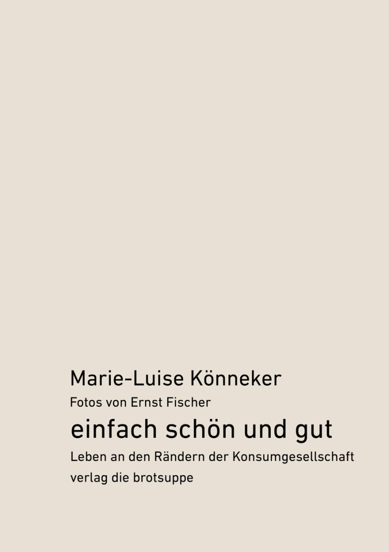 einfach schön und gut <br> Leben an den Rändern der Konsumgesellschaft