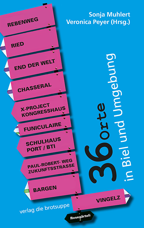 36 Orte in Biel und Umgebung