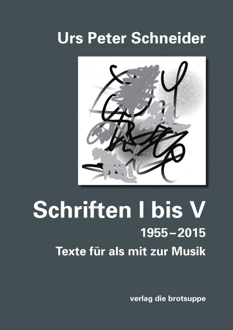 Schriften I bis V – Texte für als mit zur Musik